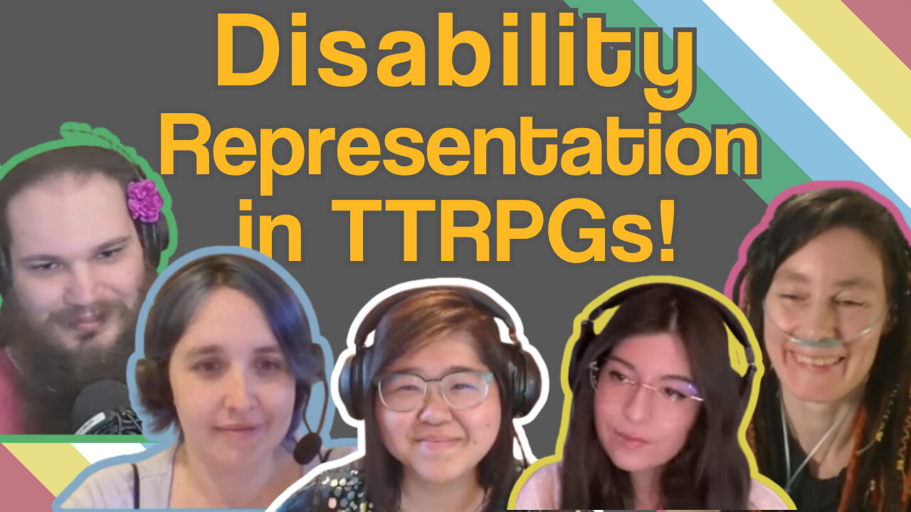 Disability Representation in TTRPGS! Title card featuring Disability Pride flag and faces of all the panellists.